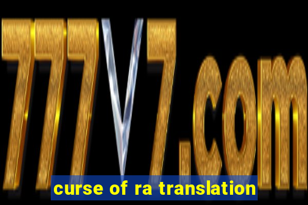 curse of ra translation